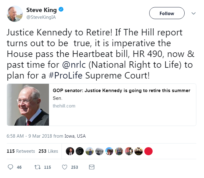 Rep. Steve King tweets: "Justice Kennedy to Retire! If The Hill report turns out to be true, it si imperative the House pass the Heartbeat bill, HR 490, now & past time for nrlc to plan for a Prolife Supreme Court